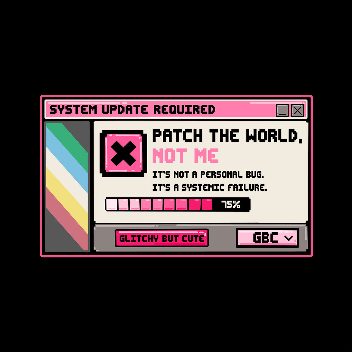 Retro system-update graphic reading Patch the World, Not Me