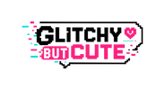 Glitchy But Cute