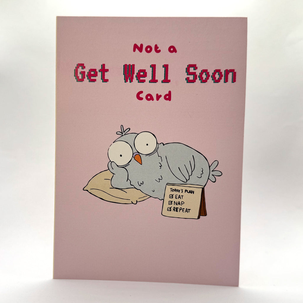 Not a Get Well Soon Card, pink A6 supportive greetings card, front design.