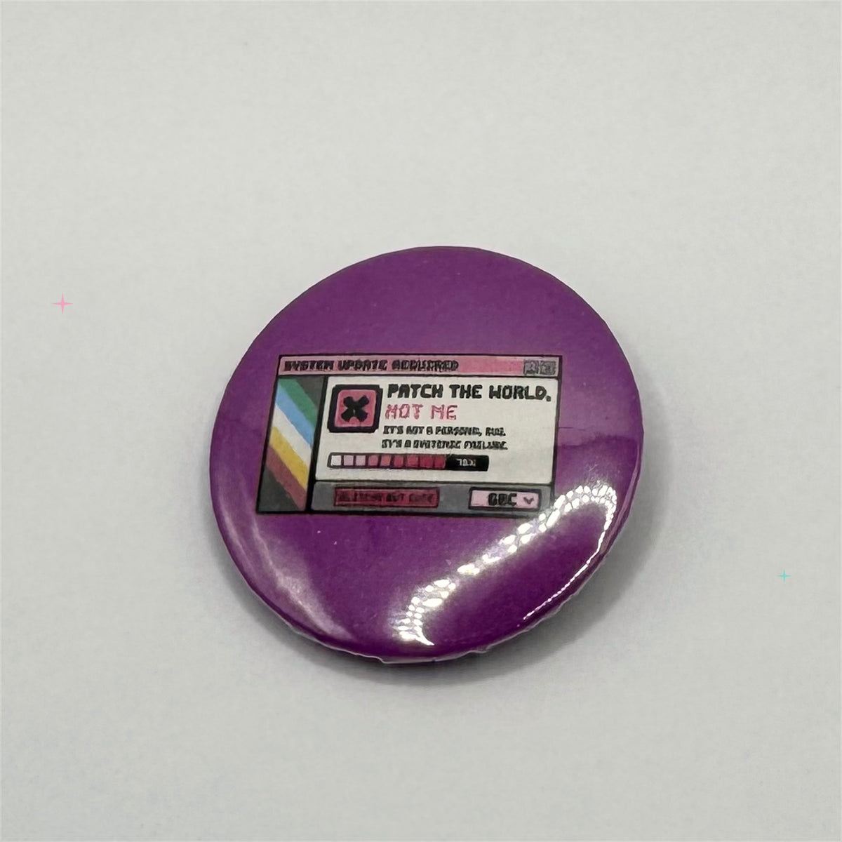 Small 32mm Patch the World Not Me disability pride button badge