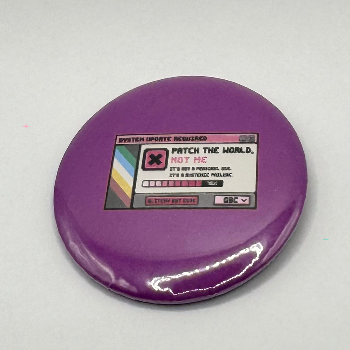 Large 58mm Patch the World Not Me disability pride button badge