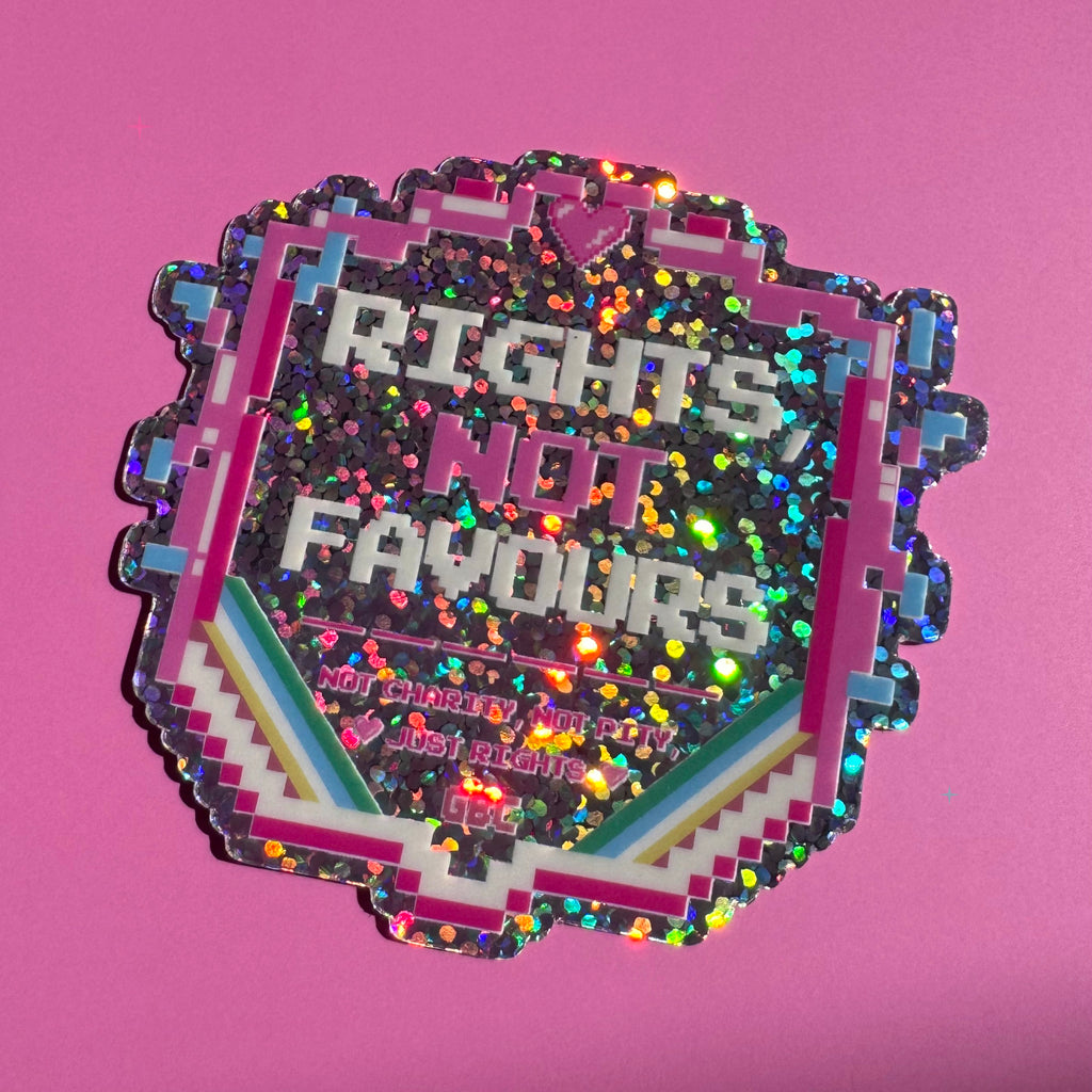 Rights, Not Favours glitter holographic sticker on a pink background