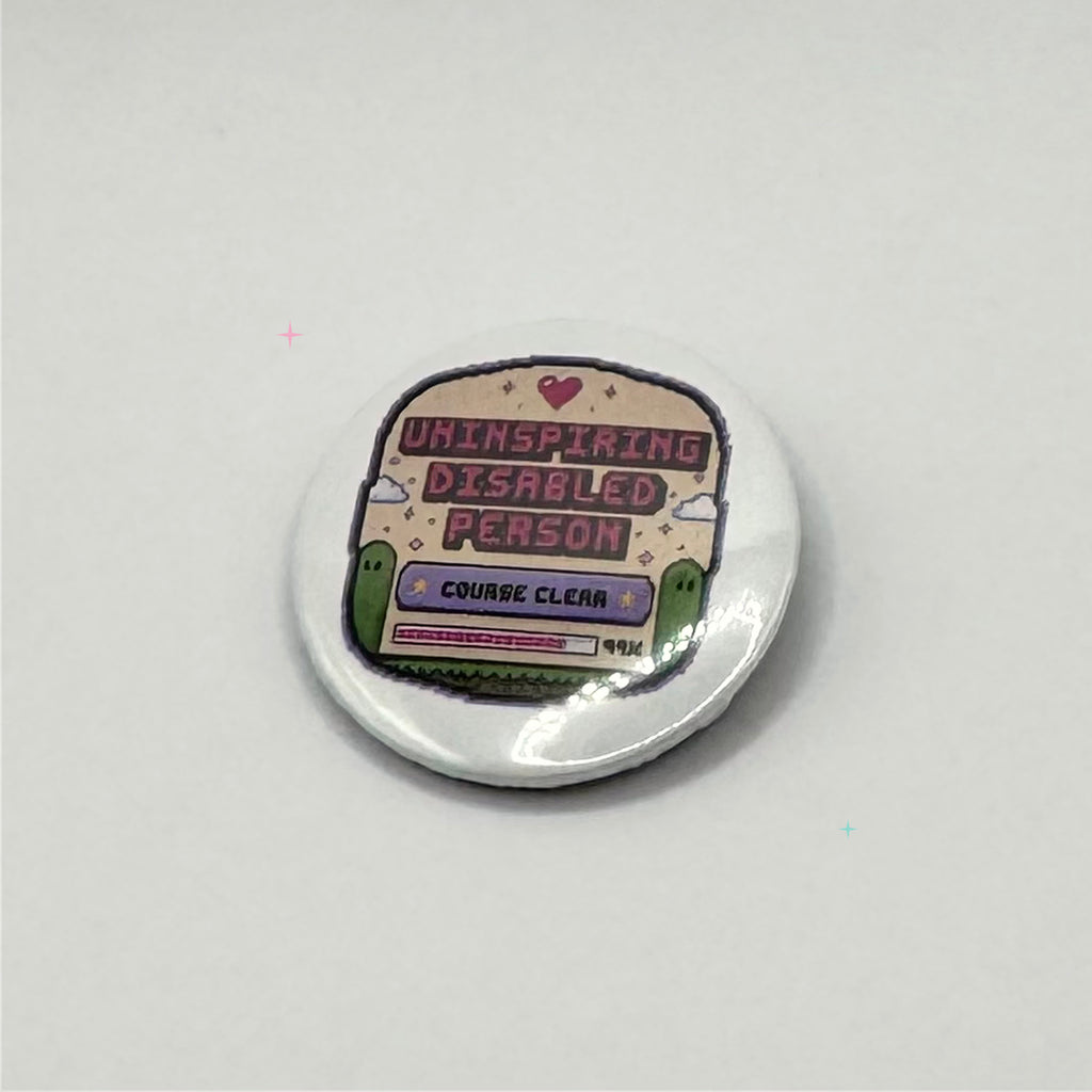 Uninspiring Disabled Person 32mm white button badge