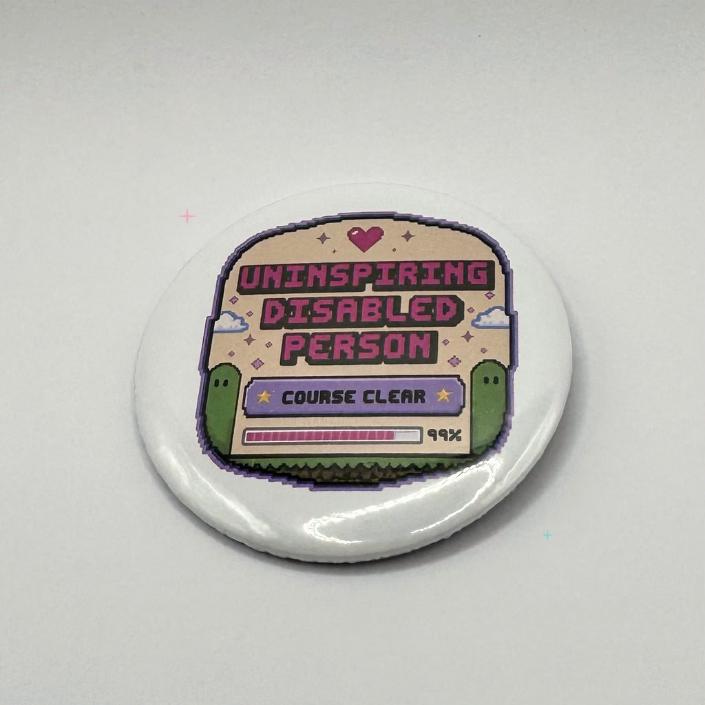Uninspiring Disabled Person 58mm white button badge