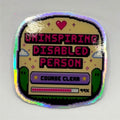 Uninspiring Disabled Person holographic die-cut sticker